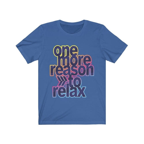 One More Reason to Relax Lettering T-Shirt