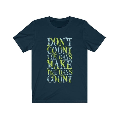 Don't Count the Days Lettering T-Shirt