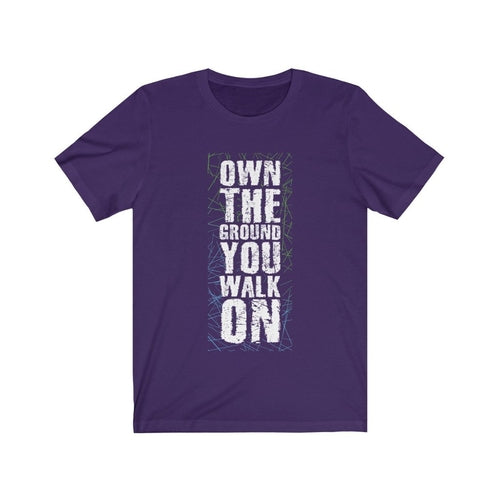 Own the Ground You Walk On