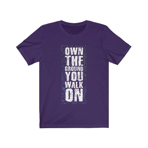 Own the Ground You Walk On