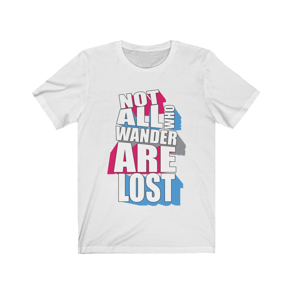 Not All Who Wander are Lost