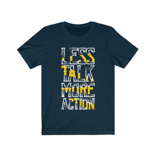 Less Talk More Action