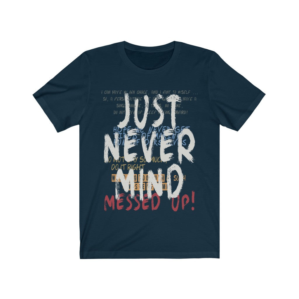 Just Never Mind Lettering T-Shirt