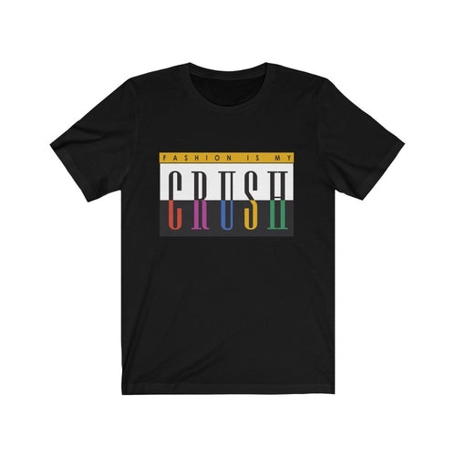 Fashion is my Crush Design T-Shirt