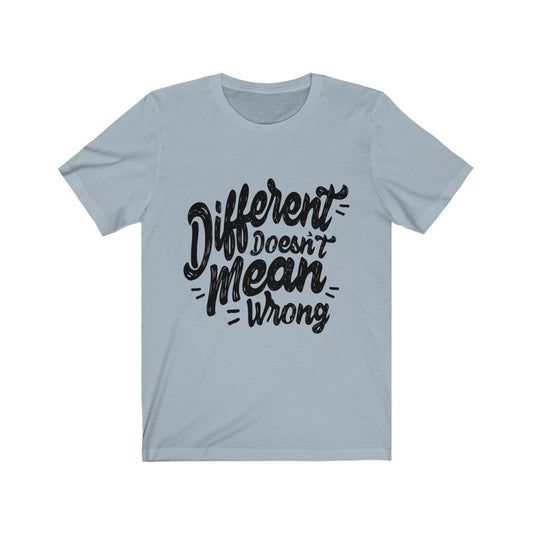 Different Doesn't Mean Wrong
