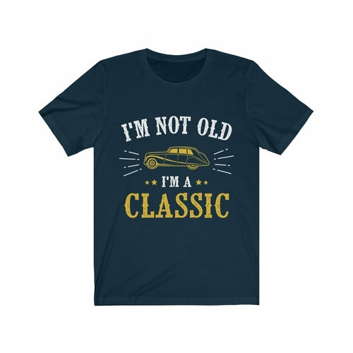 I'm Not Old I'm a Classic T-Shirt