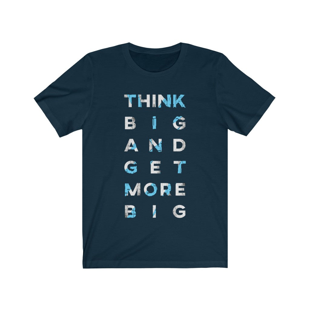 Think Big and Get More Big