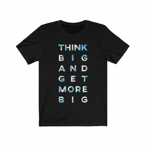 Think Big and Get More Big