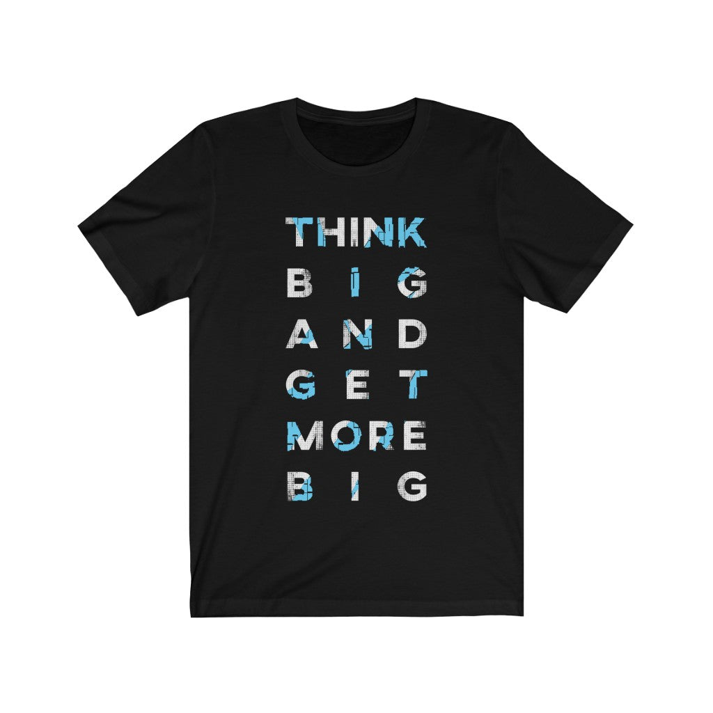 Think Big and Get More Big