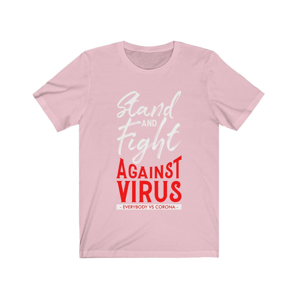 Stand and Fight against Virus Pandemic T-Shirt