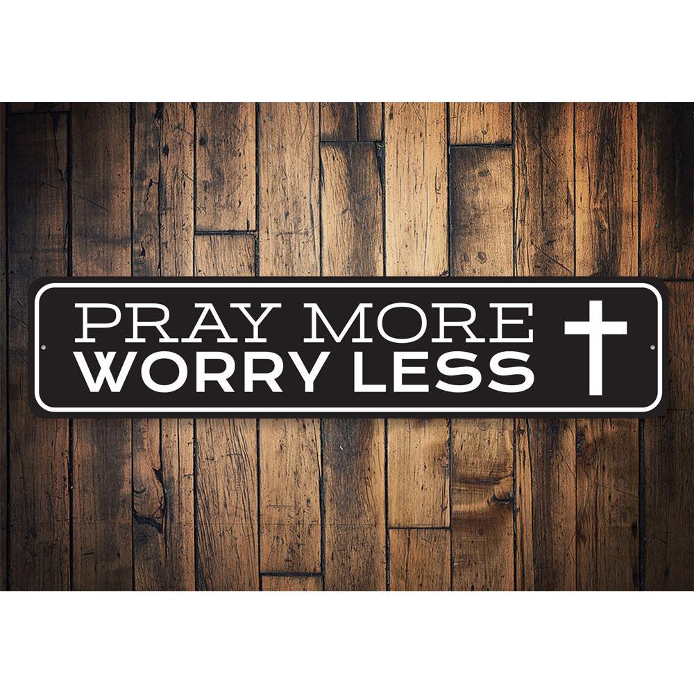 Pray More Worry Less Sign