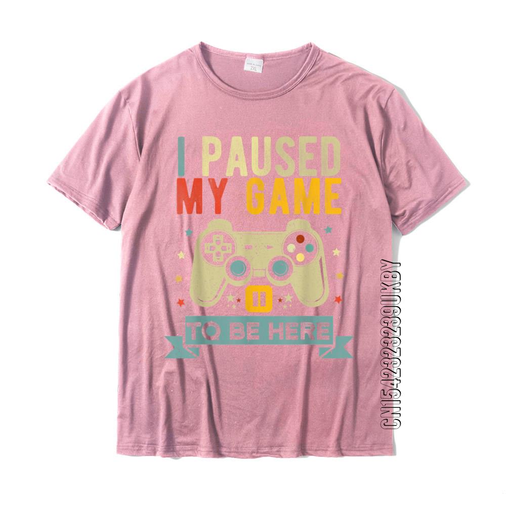 I Paused My Game To Be Here Funny Video Game Humor Joke T-shirt Gift