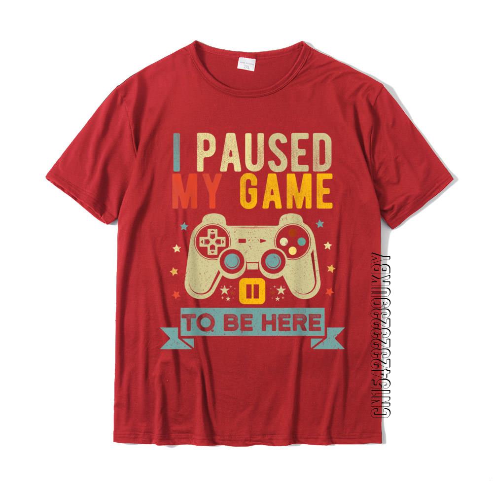 I Paused My Game To Be Here Funny Video Game Humor Joke T-shirt Gift