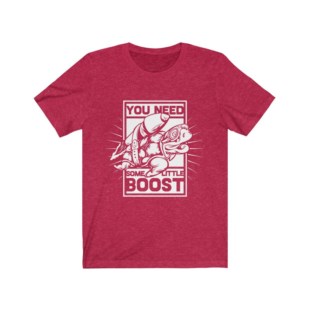 You Need some little Boost Graphic T-Shirt