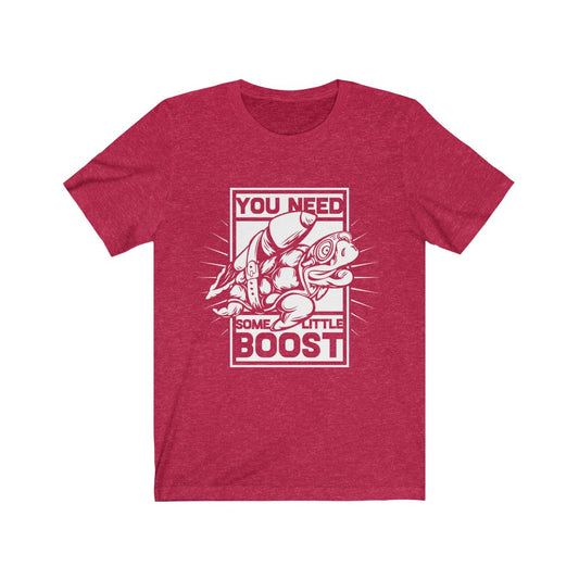 You Need some little Boost Graphic T-Shirt