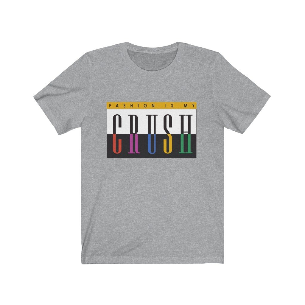 Fashion is my Crush Design T-Shirt