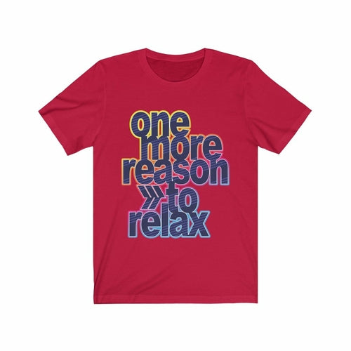 One More Reason to Relax Lettering T-Shirt