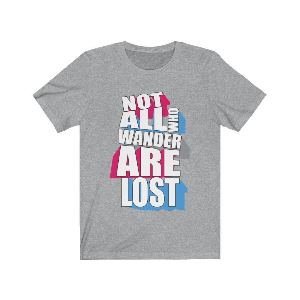 Not All Who Wander are Lost