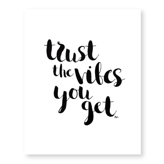 Trust the Vibes You Get Art Print