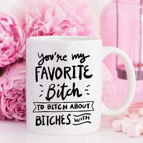 Magenta Shadow Gifts BFFs Funny Mug - You're My Favorite Bitch To Bitch