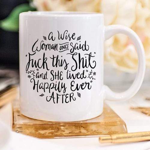 Magenta Shadow Gifts Funny Coffee Mug, A Wise Woman Once Said "F**k