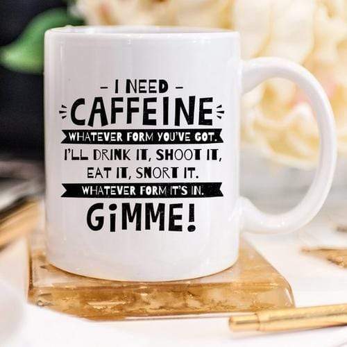 Magenta Shadow Home & Garden I Need Caffeine, Whatever Form You've Got, I'll