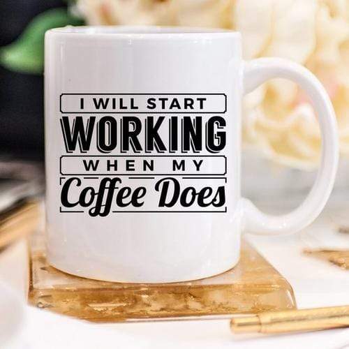 Magenta Shadow Home & Garden I Start Working When My Coffee Starts Working, No