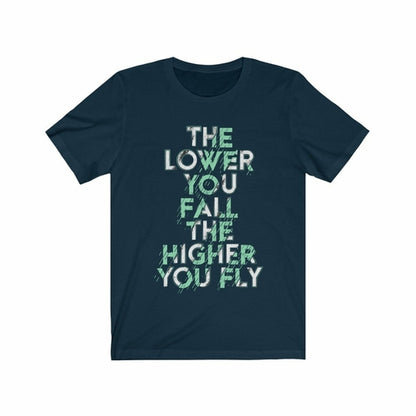 The Lower you Fall The Higher you Fly