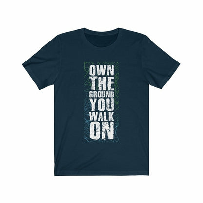 Own the Ground You Walk On