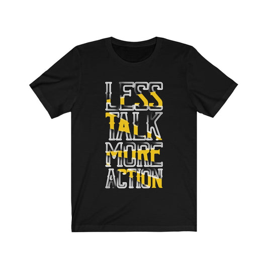 Less Talk  More Action