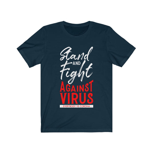 Stand and Fight against Virus Pandemic T-Shirt
