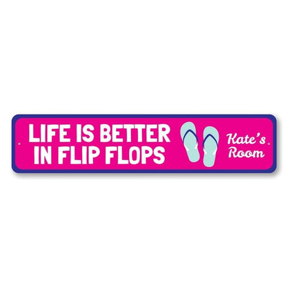 Life is Better in Flip Flops Sign