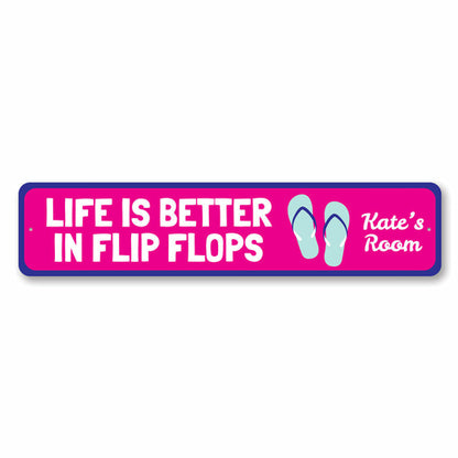 Life is Better in Flip Flops Sign