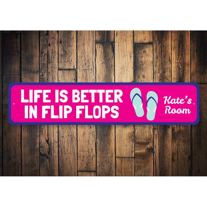 Life is Better in Flip Flops Sign