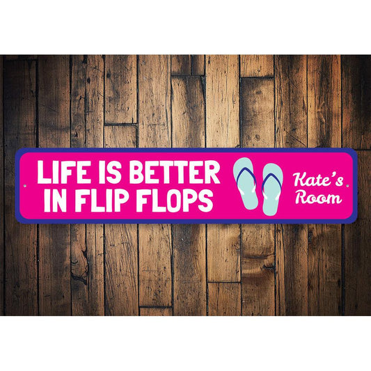 Life is Better in Flip Flops Sign