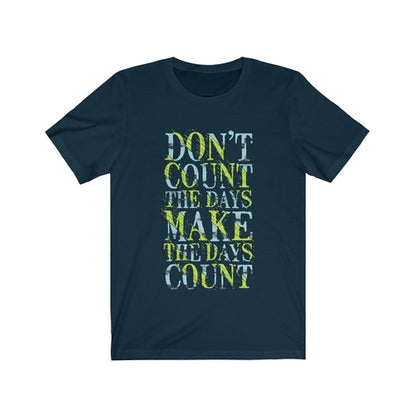 Don't Count the Days Lettering T-Shirt