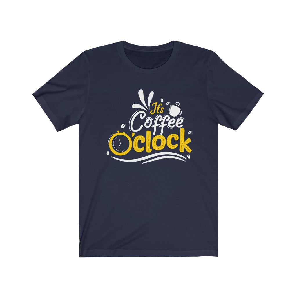 It's Coffee O'clock Coffee Lover T-Shirt
