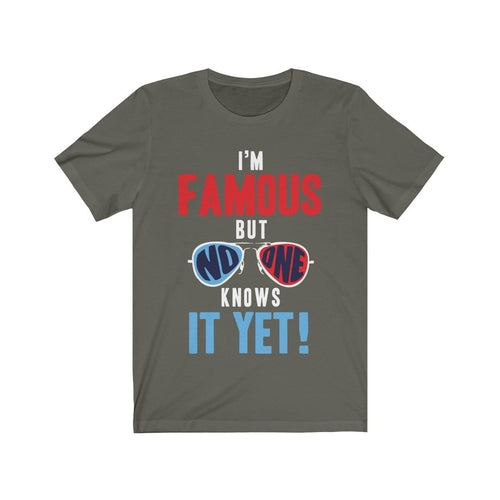 I am Famous But No One Knows it Yet Short Sleeve