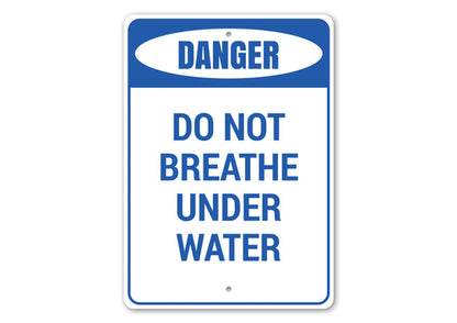 Do Not Breathe Under Water Sign