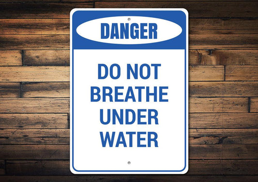 Do Not Breathe Under Water Sign