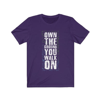 Own the Ground You Walk On