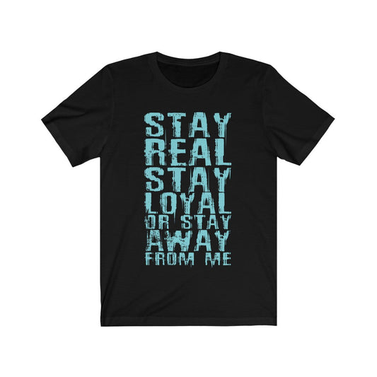 Stay Real Stay Loyal Lettering T-Shirt