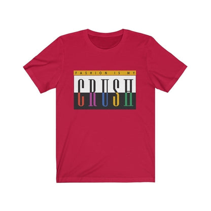 Fashion is my Crush Design T-Shirt