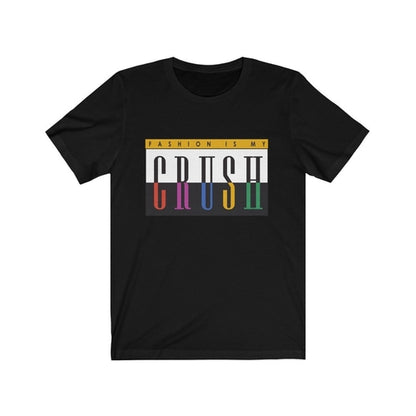 Fashion is my Crush Design T-Shirt