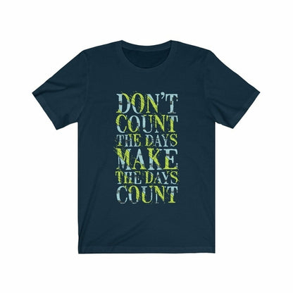 Don't Count the Days Lettering T-Shirt