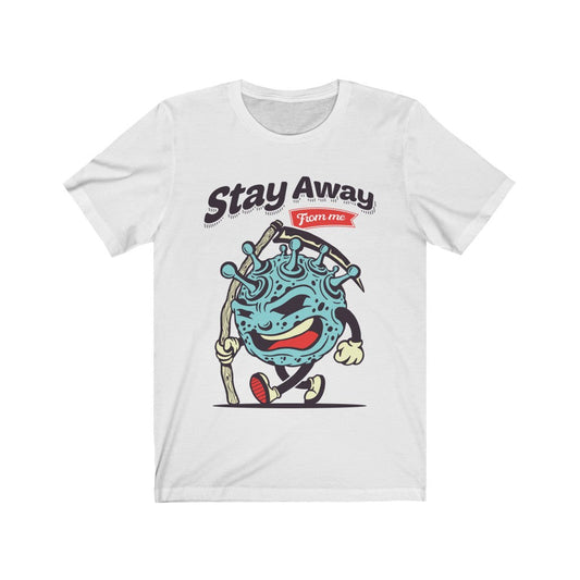 Stay Away Virus Pandemic T-Shirt