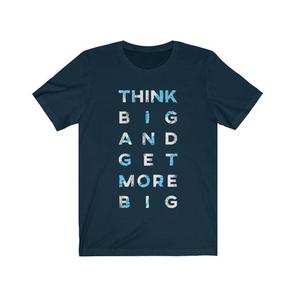 Think Big and Get More Big