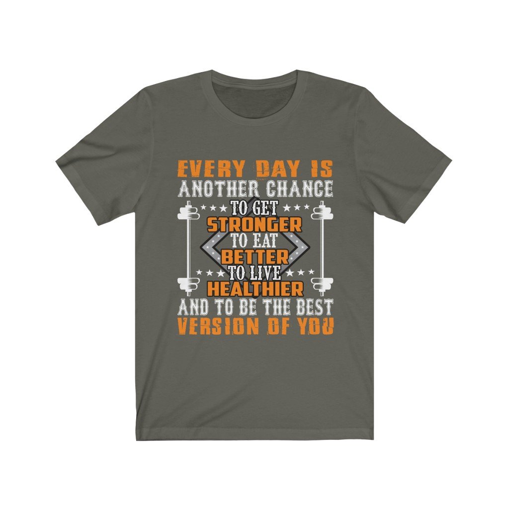 Everyday is Another Chance to get Stronger