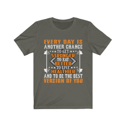 Everyday is Another Chance to get Stronger