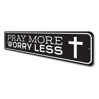 Pray More Worry Less Sign